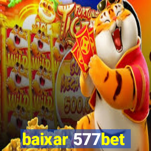 baixar 577bet